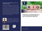 Production de bioplastiques ? partir de déchets agricoles