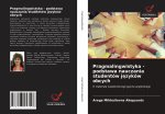Pragmalingwistyka - podstawa nauczania studentów j?zyków obcych