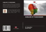OUBLIER ET PARDONNER