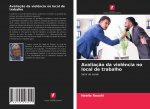 Avaliaç?o da viol?ncia no local de trabalho