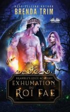 Exhumation du Roi Fae
