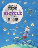 You Can't Ride a Bicycle to the Moon!