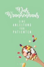 Das Krankenhaus - eine Anleitung fur Patienten