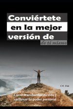 Conviertete en la mejor version de ti mismo