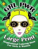 Large Print GRL PWR Inspirational Coloring Book For Girls & Women