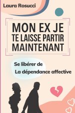 Mon ex je te laisse partir maintenant