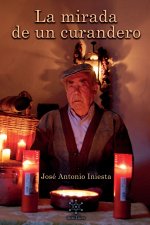 La mirada de un curandero