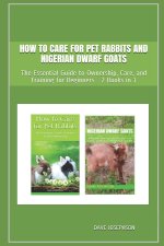How to Care for Pet Rabbits and Nigerian Dwarf Goats