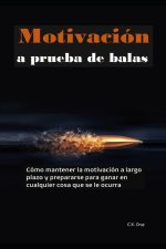 Motivacion a prueba de balas