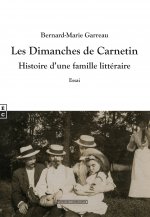 LES DIMANCHES DE CARNETIN - HISTOIRE D&RSQUO;UNE FAMILLE LITTERAIRE