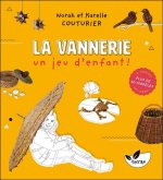 La Vannerie, un jeu d'enfant ! Plus de 60 modèles à réaliser soi-même