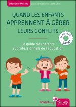 QUAND LES ENFANTS APPRENNENT A GERER LEURS CONFLITS - LE GUIDE DES PARENTS ET PROFESSIONNELS DE L'ED