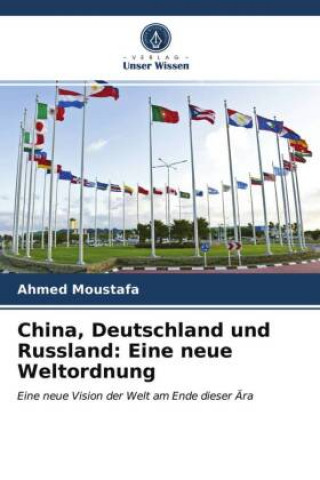 China, Deutschland und Russland: Eine neue Weltordnung