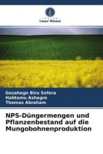 NPS-Düngermengen und Pflanzenbestand auf die Mungobohnenproduktion