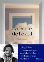La Porte de l'éveil – D’ingénieur en aéronautique à coach spirituel : l’histoire d'une révélation