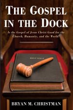 Gospel in the Dock