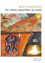 ALO CEMOY, EXPLORATEUR DU PASSE
