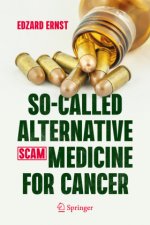 So-Called Alternative Medicine (SCAM) for Cancer