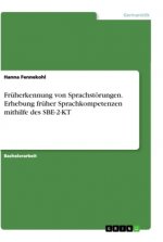 Früherkennung von Sprachstörungen. Erhebung früher Sprachkompetenzen mithilfe des SBE-2-KT