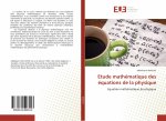 Etude mathématique des équations de la physique