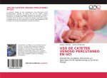 USO DE CATETER VENOSO PERCUTANEO EN UCI