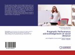 Pragmatic Performance acknowledgement of social distance