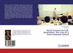 Social Context and ESL Acquisition: The Case of a Local Lebanese School