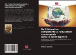 De l'éducation compétente ? l'éducation convergente dans la technosph?re