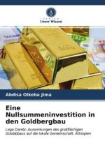 Eine Nullsummeninvestition in den Goldbergbau