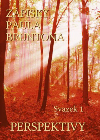 Zápisky Paula Bruntona - Svazek 1: Perspektivy