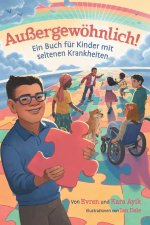 Aussergewoehnlich! Ein Buch fur Kinder mit seltenen Krankheiten