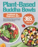 Plant-Based Buddha Bowls Cookbook for Beginners 2021