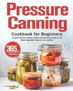 Pressure Canning Cookbook for Beginners