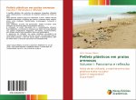 Pellets plásticos em praias arenosasVolume I: Panorama e reflex?o
