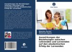 Auswirkungen der Beziehungen zwischen Lehrenden und Lernenden auf den akademischen Erfolg der Lernenden