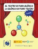 EL TEATRO ES PURA QUIMICA LA QUIMICA ES PURO TEATRO