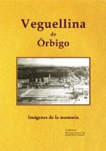 VEGUELLINA DE ORBIGO. IMAGENES DE LA MEMORIA