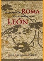 EL LEGADO DE ROMA EN LA PROVINCIA DE LEON