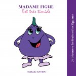 Madame Figue est tr?s timide