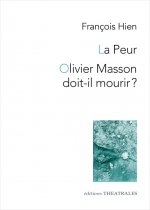 LA PEUR / OLIVIER MASSON DOIT-IL MOURIR ?