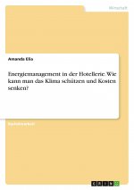 Energiemanagement in der Hotellerie. Wie kann man das Klima schützen und Kosten senken?