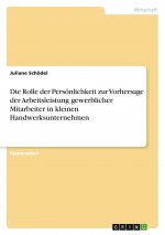 Die Rolle der Persönlichkeit zur Vorhersage der Arbeitsleistung gewerblicher Mitarbeiter in kleinen Handwerksunternehmen