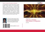 Cálculo: Límites, Derivadas e Integrales
