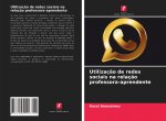 Utilizaç?o de redes sociais na relaç?o professora-aprendente