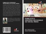 PUBBLICIT? E PROCESSO DECISIONALE SUI SOCIAL MEDIA