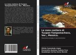 La zona costiera di Tuxpan-Tampamachoco, Ver., Messico.
