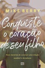 Conquiste o coracao de seu filho