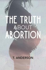 Truth About Abortion