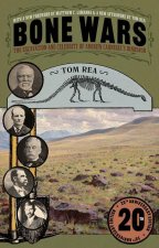 Bone Wars: The Excavation and Celebrity of Andrew Carnegie's Dinosaur, Twentieth Anniversary Edition