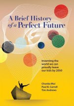 Brief History of a Perfect Future
